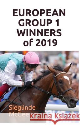 European Group 1 Winners of 2019 Sieglinde McGee 9798603065175 Independently Published