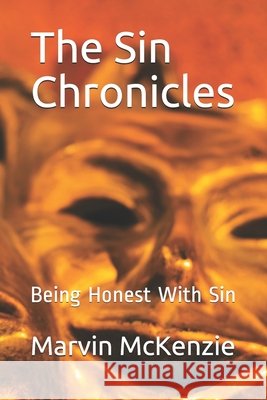 The Sin Chronicles: Being Honest With Sin McKenzie, Marvin 9798603253817