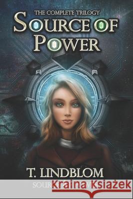 Source of Power: The Complete Trilogy Tony Lindblom 9798603302720