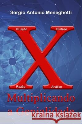 Multiplicando a Genialidade Sergio Antonio Meneghetti 9798603411408 Independently Published