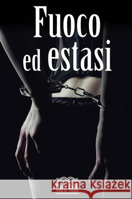 Fuoco ed estasi: La trilogia Valli, Cara 9798603809502