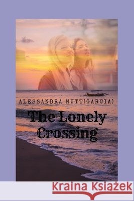 The Lonely Crossing Nutt (Garcia), Alessandra 9798603918976