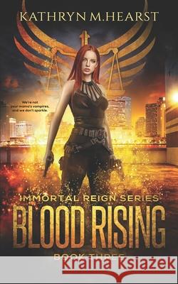 Blood Rising Hearst Kathryn M. Hearst 9798603921389