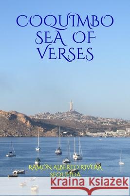 Coquimbo Sea of Verses Ramon Alberto Rivera Sequeida   9798604151761
