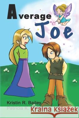 Average Joe Patricia K Mahoney, Kristin R Bailey 9798604621936