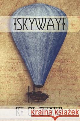 Skyway K C Shaw 9798605399407 Independently Published