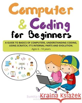 Computer and Coding for Beginners Sumita Mukherjee 9798605484455 Independently Published