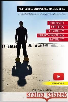 Kettlebell Complexes Made Simple: Awesome kettlebell complexes to keep your training fun and exciting. Junghans, Anna 9798606214273 Independently Published
