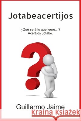 Jotabeacertijos Jaime Flores, Guillermo Antonio 9798606343553