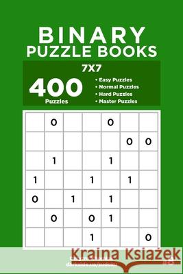 Binary Puzzle Books - 400 Easy to Master Puzzles 7x7 (Volume 8) Khomiak Dmytro Khomiak 9798606383726
