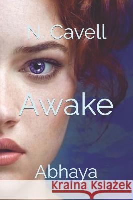 Awake: Abhaya N Cavell   9798606419777 Independently Published