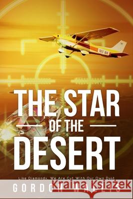 The Star Of The Desert Wallis Gordon Wallis 9798606477883