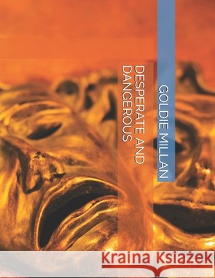 Desperate and Dangerous Millan, Goldie 9798606582440 Independently Published