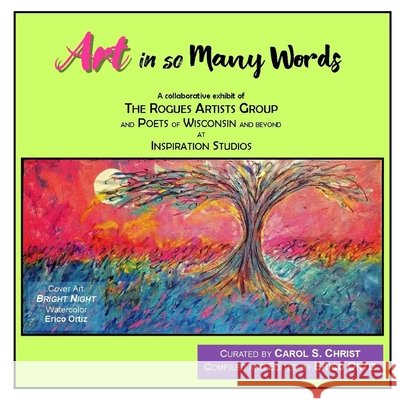 Art in so Many Words: The Rogues Artists Group Ortiz, Erico, Christ, Carol S., Ortiz, Erico 9798606720682