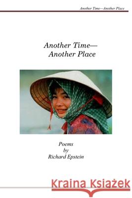 Another Time_Another Place: Poems by Richard Epstein Epstein, Richard 9798606734061