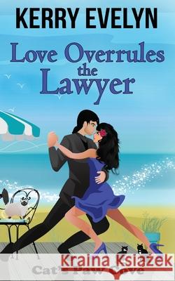 Love Overrules the Lawyer Evelyn Kerry Evelyn 9798606797783