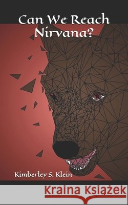 Can We Reach Nirvana? Kimberley S Klein 9798607597566 Independently Published