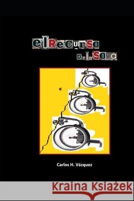 El Recurso de la Soga H. Vázquez, Carlos 9798607795788