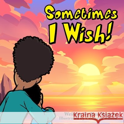 Sometimes I wish Wilson, Cameron, Reaves, Ken 9798607979980