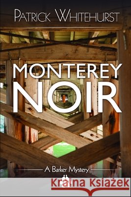 Monterey Noir Patrick Whitehurst 9798608205828