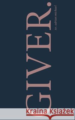 giver. Adrian Michael 9798608300578