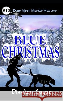 Blue Christmas Die-Ann Sagan 9798608489259 Independently Published
