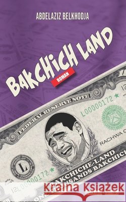 Bakchiche Land Belkhodja, Abdelaziz 9798608558559