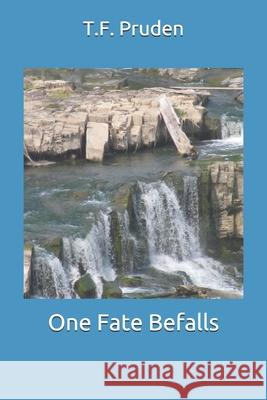 One Fate Befalls Pruden T.F. Pruden 9798608796678 Independently published