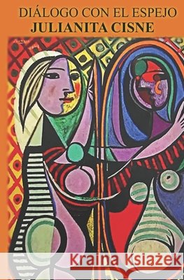 Diálogo con el Espejo Cisne, Julianita, Fernández, Vilma Pilar, Hernández, Jairo 9798608822971