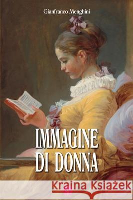 Immagine Di Donna: Specchio del tempo Gianfranco Menghini 9798608964350 Independently Published
