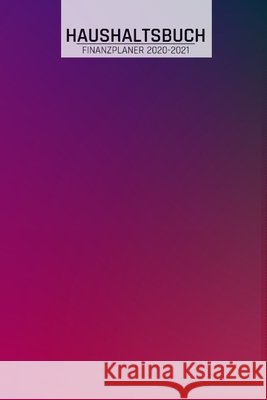 Haushaltsbuch: Rosa und Lila I Übersicht von Einnahmen I Ausgaben I Fälligkeiten I Wochenplaner I Variable und Fixe Kosten I 120 Seiten I matt Wagner, Susanne 9798608976438 Independently Published
