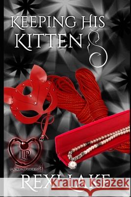 Keeping His Kitten Rexi Lake   9798608977831 Independently Published