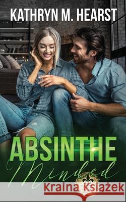 Absinthe Minded Kathryn M Hearst   9798608983085