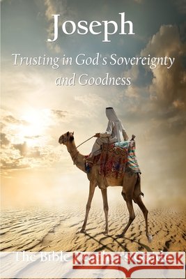 Joseph: Trusting in God's Sovereignty and Goodness Brown, Gregory 9798609032980 Independently Published