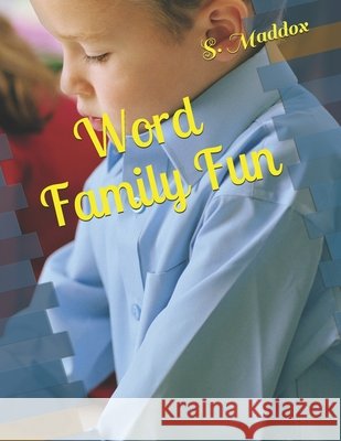 Word Family Fun Maddox, S. 9798609342928