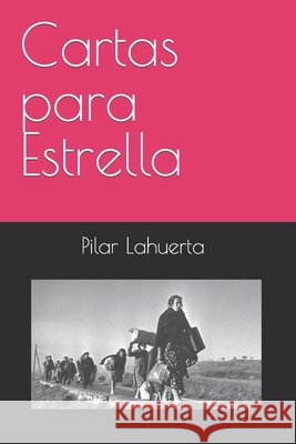 Cartas para Estrella Lahuerta, Pilar 9798609795366