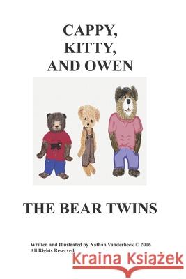 Cappy, Kitty, and Owen the Twin Bears VanDerBeek, Nathan 9798610295268