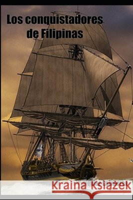 Los conquistadores de Filipinas Lahuerta, Pilar 9798610311982