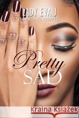 Pretty Sad (Volume V) DeFreitas, Tanya, Eva J., Lady 9798610326047 Independently Published