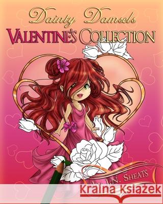 Dainty Damsels: Valentine's Collection J N Sheats 9798610478081 Independently Published