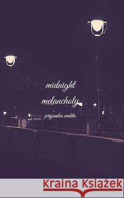 Midnight Melancholy Priyanka Mehta 9798610607443