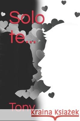 Solo te... Tony 9798610775104