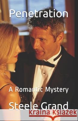 Penetration: A Romantic Mystery Steele Grand 9798610871868