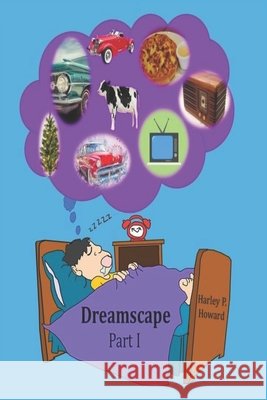 Dreamscape: Part I Howard, Harley P. 9798610884783