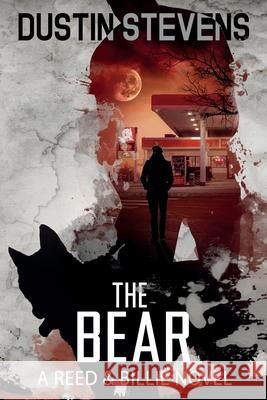 The Bear: A Suspense Thriller Dustin Stevens 9798611004920 Independently Published