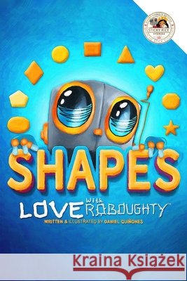 Love Roboughty Shapes Quinones, Daniel B. 9798611229712