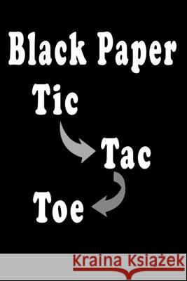 Black Paper Tic Toc Toe: 110 Game Sheets Over1000 Strategic and Thinking Creativity Game, For Kids and Adults 6