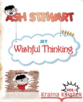 Ash Stewart - My Wishful Thinking: Comic book for young travelers Kaur, Pawandeep, Singh, Amanjot, Singh, Pryanan 9798611554296 Independently Published
