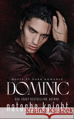 Dominic: Mafia et Dark Romance Isabelle Wurth Valentin Translation Natasha Knight 9798611613382 Independently Published