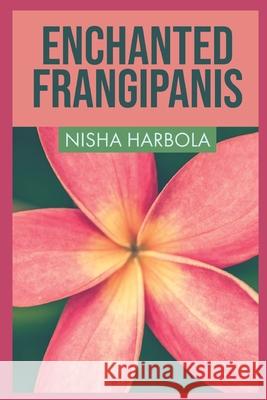 Enchanted Frangipanis Nisha Harbola 9798611662007